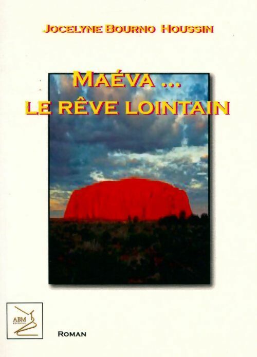 Livrenpoche : Maéva... le rêve lointain - Jocelyne Bourno-Houssin - Livre