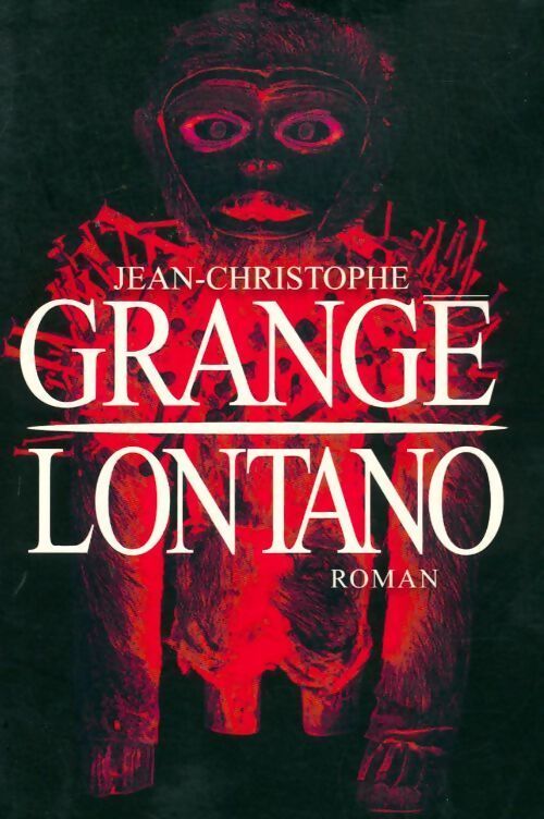 Livrenpoche : Lontano - Jean-Christophe Grangé - Livre