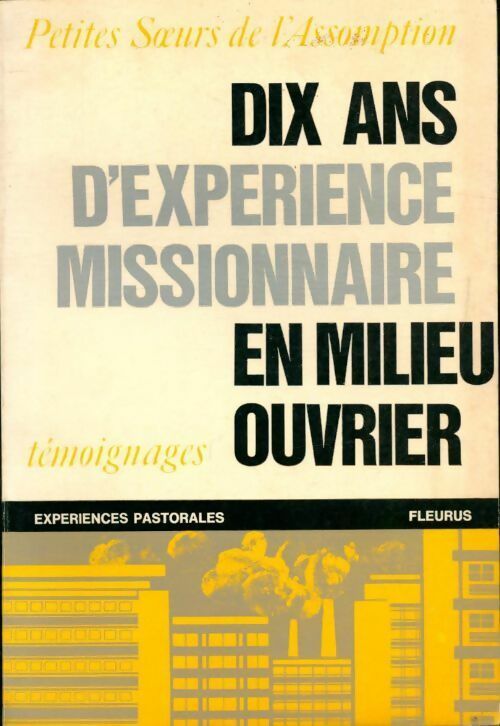 Livrenpoche : Dix ans d'expérience missionnaire en milieu ouvrier. Témoignages - Petites Soeurs De L'Assomption - Livre
