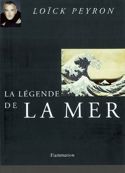 Livrenpoche : La légende de la mer - Loïck Peyron - Livre