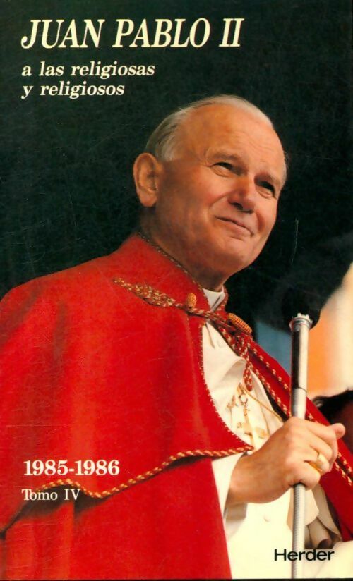 A las religiosas y religiosos Tomo IV : 1985-1986 - Juan Pablo II -  Herder - Livre