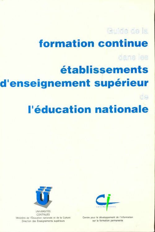 Livrenpoche : Guide de la formation continue dans les établissements d'enseignement supérieur de l'éducation nationale - Collectif - Livre