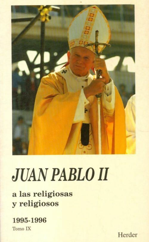 A las religiosas y religiosos Tomo IX : 1995-1996 - Juan Pablo II -  Herder - Livre