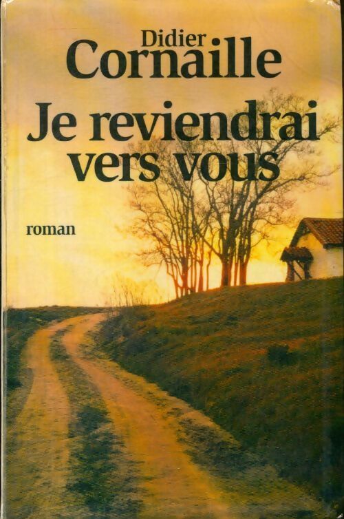 Livrenpoche : Je reviendrai vers vous - Didier Cornaille - Livre