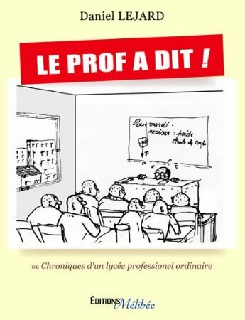 Livrenpoche : Le prof a dit ou chronique d'un lycée professionnel ordinaire - Daniel Lejard - Livre