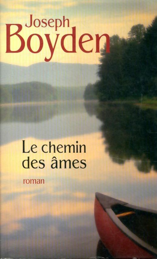 Livrenpoche : Le chemin des âmes - Joseph Boyden - Livre