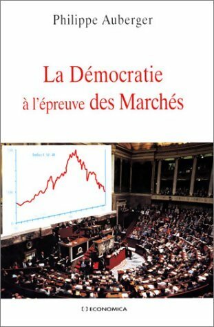 Livrenpoche : La démocratie à l'épreuve des marchés - Philippe Auberger - Livre