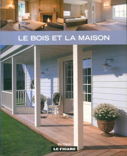 Livrenpoche : Le bois et la maison - Collectif - Livre