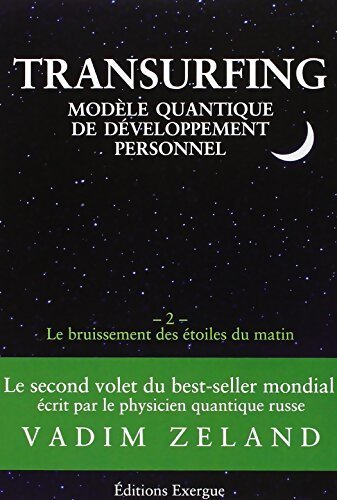 Transurfing modèle quantique de développement personnel Tome II : Le bruissement des étoile du matin - Vadim Zeland - Livre