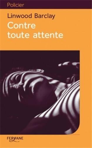 Livrenpoche : Contre toute attente - Linwood Barclay - Livre