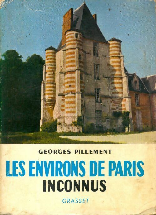 Les environs de Paris inconnu. Tome I : Nord - Georges Pillement -  Grasset GF - Livre