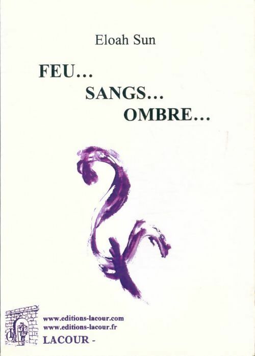 Livrenpoche : Feu...sangs...ombre - Eloah Sun - Livre