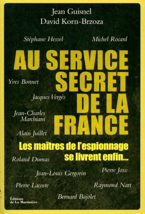 Livrenpoche : Au service secret de la France. Les maîtres de l'espionnage se livrent enfin... - Jean Guisnel, David Korn-Brzoza - Livre