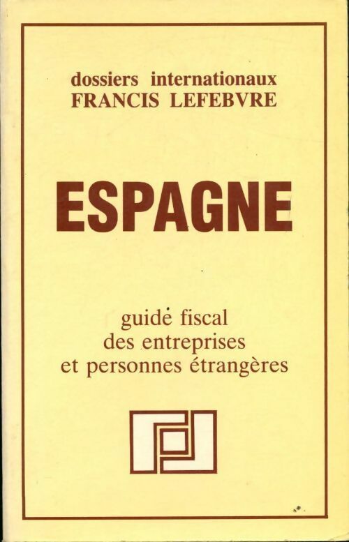 Livrenpoche : Espagne. Guide fiscal des entreprises et personnes étrangères - Collectif - Livre