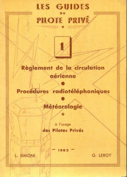 Livrenpoche : Les guides du pilote privé Tome I : Règlement de la circulation aérienne .... - L Simoni - Livre