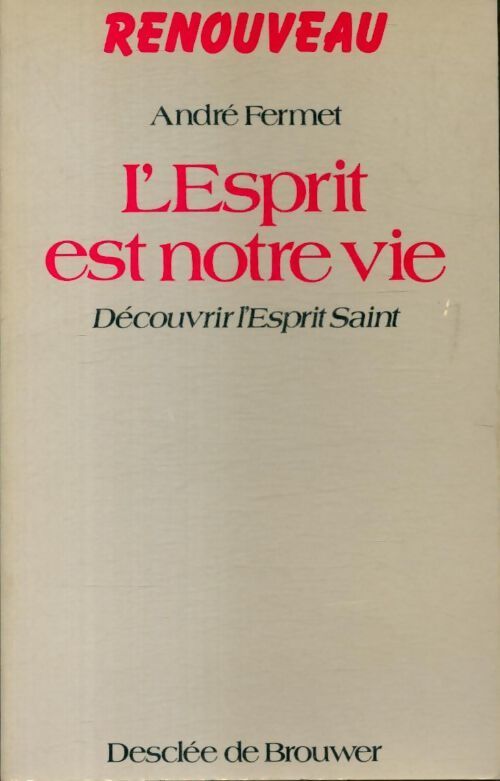 L'esprit est notre vie - André Fermet - Livre