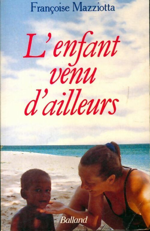 Livrenpoche : L'enfant venu d'ailleurs - Françoise Mazziotta - Livre