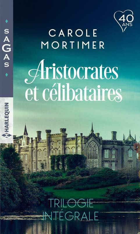 Livrenpoche : Aristocrates et célibataires : Le play-boy de mulberry hall / Une si mystérieuse attirance/ Troublant affrontement - Carole Mortimer - Livre