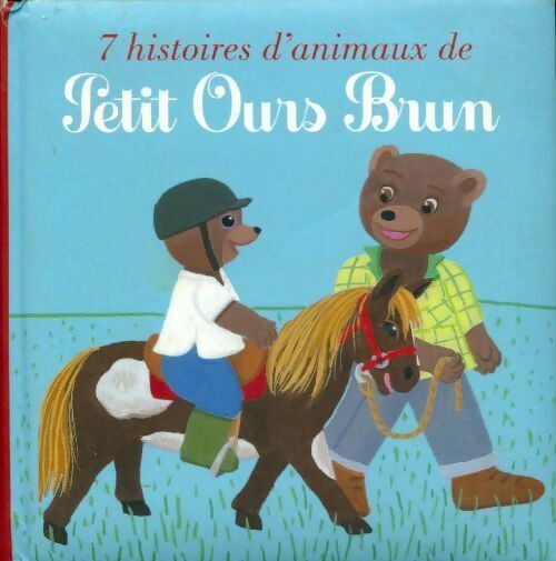 Livrenpoche : 7 histoires d'animaux de Petit Ours Brun - Collectif - Livre