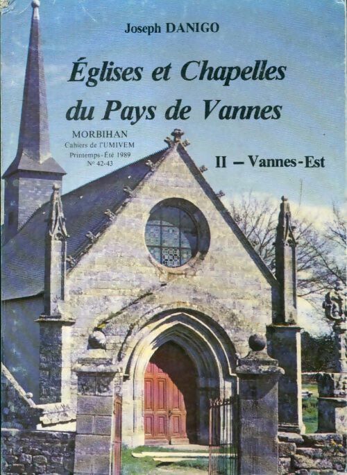 Livrenpoche : Eglises et chapelles du pays de Vannes Tome II : Vannes-est - Joseph Danigo - Livre