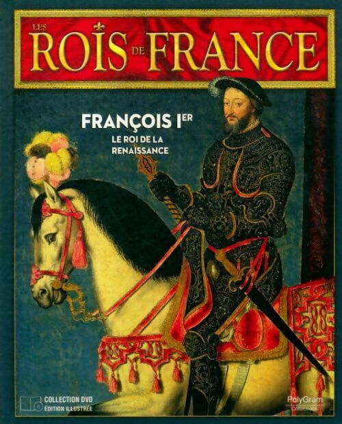 Livrenpoche : François 1er, Le roi de la renaissance - Collectif - Livre