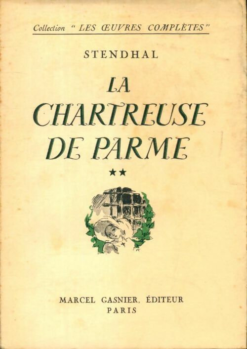 La chartreuse de Parme Tome II - Stendhal -  Les oeuvres complètes - Livre