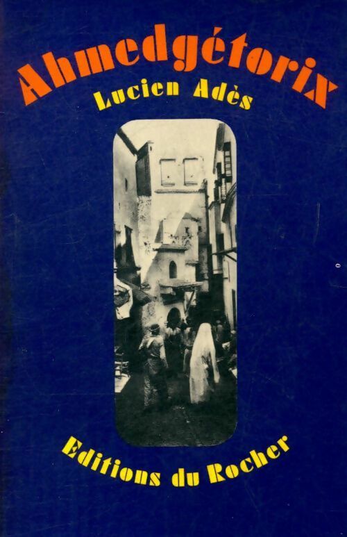 Livrenpoche : Ahmedgétorix - Lucien Adès - Livre