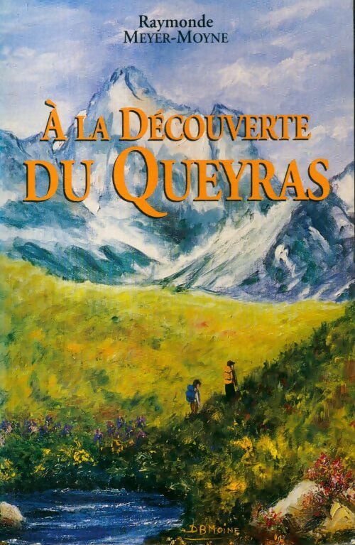 Livrenpoche : A la découverte du Queyras - Raymonde Meyer-Moyne - Livre