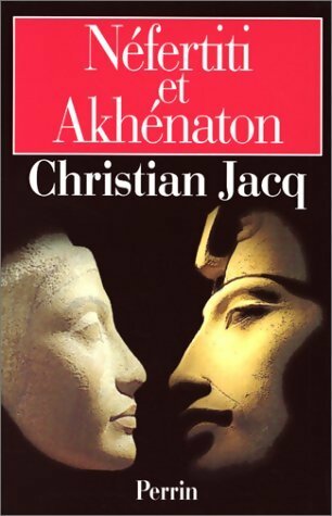 Livrenpoche : Néfertiti et Akhénaton - Christian Jacq - Livre