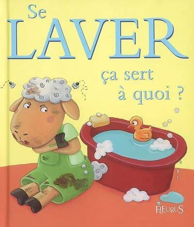 Livrenpoche : Se laver ça sert à quoi ? - Sophie Bellier - Livre