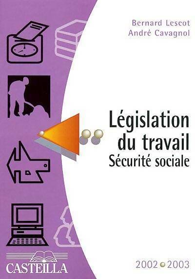 Livrenpoche : Législation du travail sécurité sociale 2002-2003 - Bernard Lescot, André Cavagnol - Livre