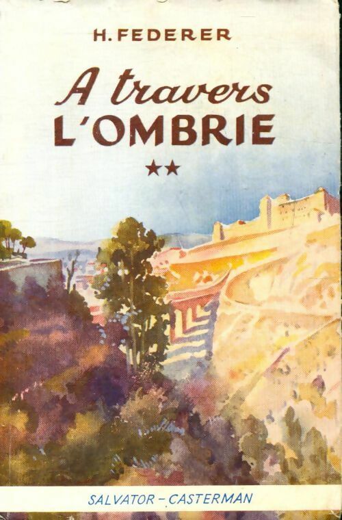 Livrenpoche : A travers l'Ombrie Tome II - H Federer - Livre