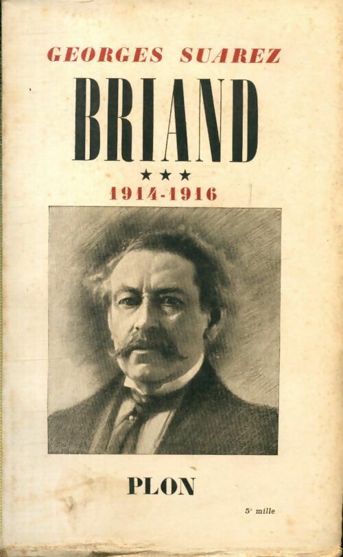 Livrenpoche : Briand Tome III : 1914-1916 - Georges Suarez - Livre