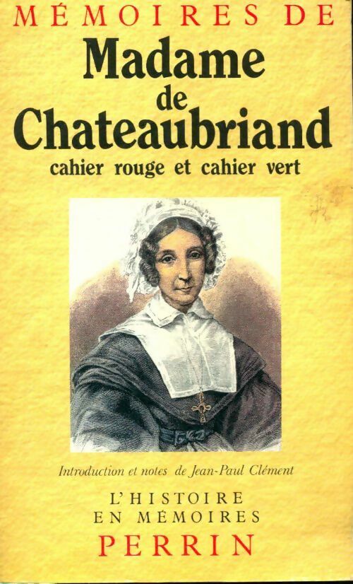 Livrenpoche : Mémoires de Madame de Chateaubriand - Céleste De Chateaubriand - Livre
