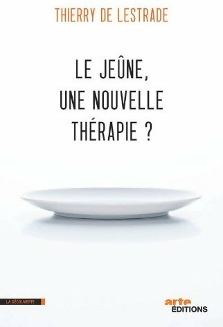 Livrenpoche : Le jeûne, une nouvelle thérapie ? - Thierry De Lestrade - Livre