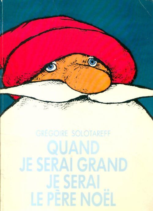 Livrenpoche : Quand je serai grand je serai le Père Noël - Grégoire Solotareff - Livre