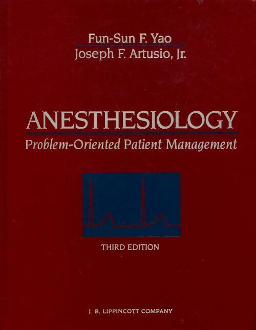 Livrenpoche : Anesthesiology. Problem-oriented patient management - Fun-Sun F. Yao - Livre