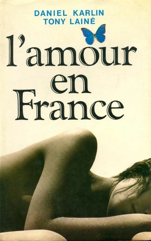 L'amour en France - Daniel Karlin ; Tony Lainé -  Le Grand Livre du Mois GF - Livre