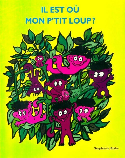 Livrenpoche : Il est où mon p'tit loup ? - Stéphanie Blake - Livre