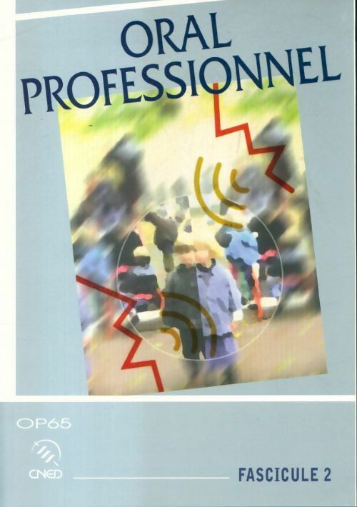 Oral professionnel  fascicule II - Collectif -  CNED GF - Livre