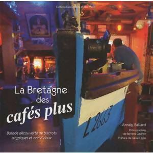 Livrenpoche : La Bretagne des cafés plus - Annaig Baillard - Livre
