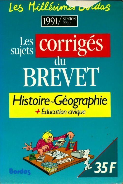 Livrenpoche : Histoire-géographie et éducation civique Brevet. Sujets corrigés 1991 - Collectif - Livre