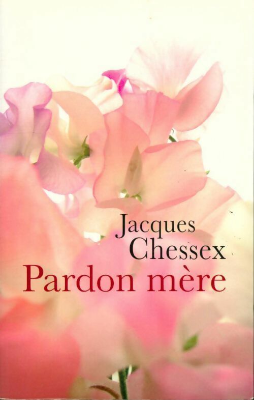 Livrenpoche : Pardon mère - Jacques Chessex - Livre