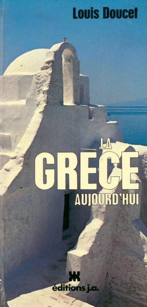 Livrenpoche : La Grèce aujourd'hui - Louis Doucet - Livre