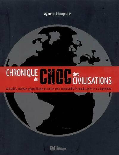 Livrenpoche : Chronique du choc des civilisations - Aymeric Chauprade - Livre