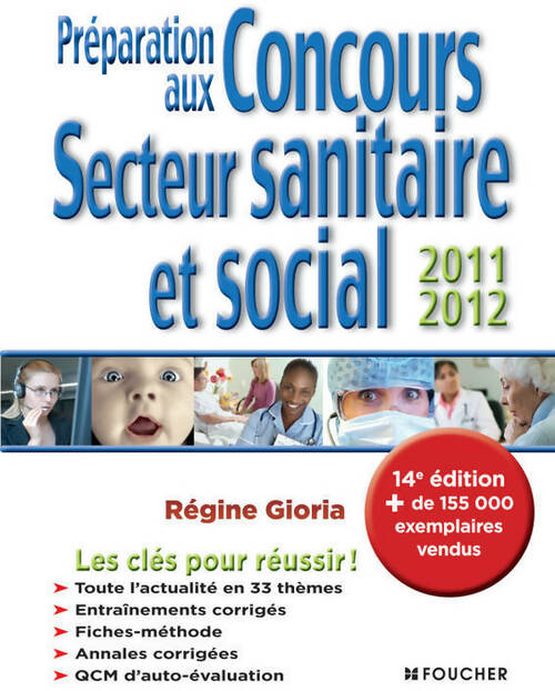 Préparation aux concours secteur sanitaire et social 2011-2012 - Régine Gioria -  Foucher GF - Livre