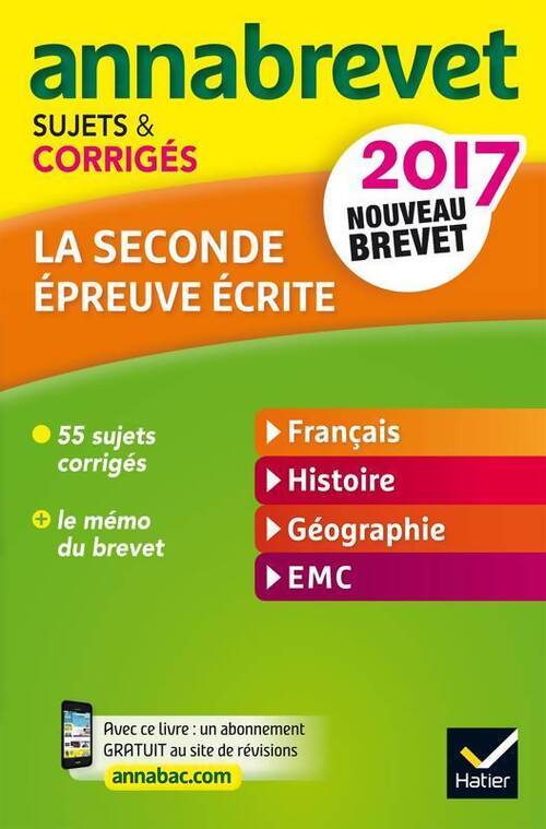 Livrenpoche : Brevet 2017 la seconde épreuve écrite du nouveau brevet. Sujets & corrigés 2017 - Collectif - Livre