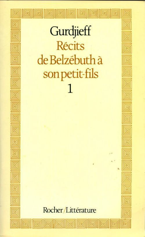 Récits de Belzébuth à son petit-fils Tome I - Georges-Ivanovitch Gurdjieff - Livre