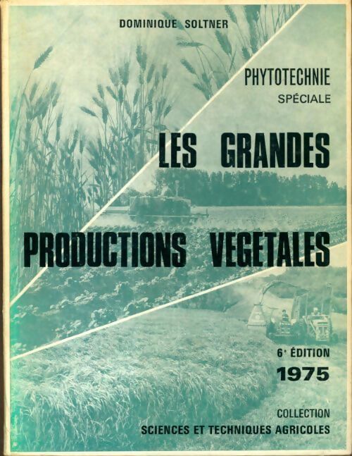 Les grandes productions végétales - Dominique Soltner - Livre