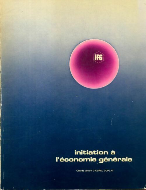 Livrenpoche : Initiation à l'économie générale - Claude-Annie Duplat - Livre